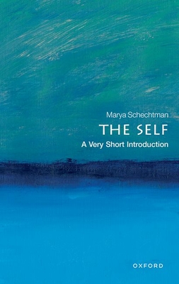 The Self: A Very Short Introduction - Schechtman, Marya