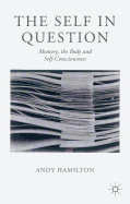 The Self in Question: Memory, the Body and Self-Consciousness