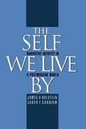 The Self We Live by: Narrative Identity in a Postmodern World