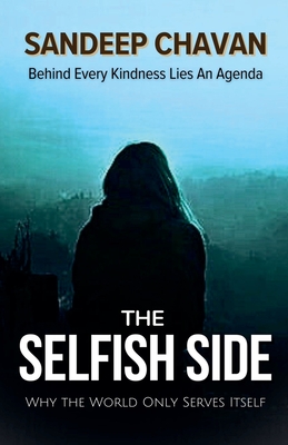 The Selfish Side - Chavan, Sandeep
