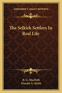 The Selkirk Settlers In Real Life