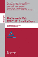 The Semantic Web: Eswc 2021 Satellite Events: Virtual Event, June 6-10, 2021, Revised Selected Papers