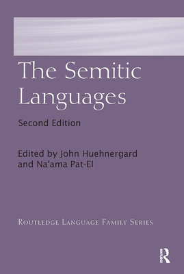 The Semitic Languages - Huehnergard, John (Editor), and Pat-El (Editor)