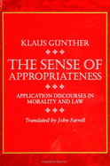 The Sense of Appropriateness: Application Discourses in Morality and Law