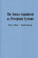 The Senses Considered as Perceptual Systems