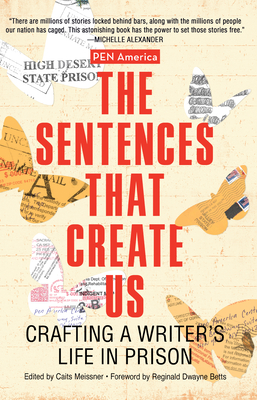 The Sentences That Create Us - Meissner, Caits (Editor), and Pen America