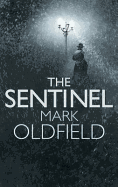 The Sentinel. Mark Oldfield