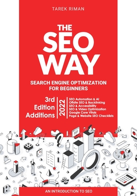 The SEO Way: Beginners Guide to Search Engine Optimization - Riman, Tarek