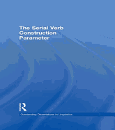The Serial Verb Construction Parameter
