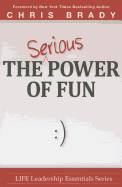 The Serious Power of Fun.