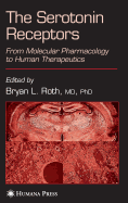The Serotonin Receptors: From Molecular Pharmacology to Human Therapeutics