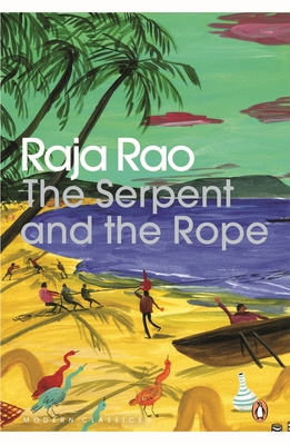 The Serpent And The Rope - Rao, Raja