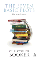 The Seven Basic Plots: Why We Tell Stories