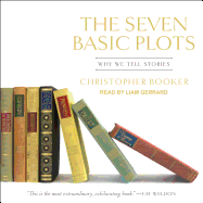 The Seven Basic Plots: Why We Tell Stories