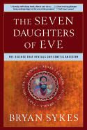 The Seven Daughters of Eve: The Science That Reveals Our Genetic Ancestry