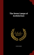 The Seven Lamps of Architecture