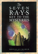 The Seven Rays: Key to the Mysteries