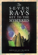 The Seven Rays: Key to the Mysteries