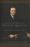 The seven worlds of Theodore Roosevelt.