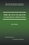 The Seven-Year Fix: A Comprehensive Global Solution