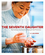 The Seventh Daughter: My Culinary Journey from Beijing to San Francisco