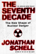 The Seventh Decade: The New Shape of Nuclear Danger