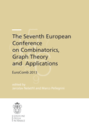 The Seventh European Conference on Combinatorics, Graph Theory and Applications: Eurocomb 2013