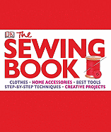 The Sewing Book: An Encyclopedic Resource of Step-By-Step Techniques