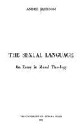 The sexual language : an essay in moral theology