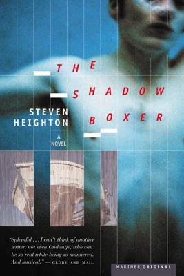 The Shadow Boxer - Heighton, Steven