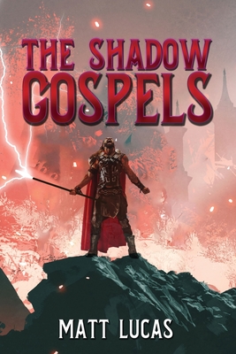 The Shadow Gospels - Lucas, Matt