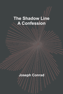 The Shadow Line: A Confession