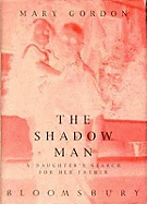 The Shadow Man: A Daughter's Search for Her Father