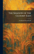 The shadow of the gloomy East