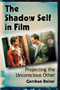 The Shadow Self in Film: Projecting the Unconscious Other