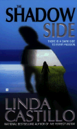 The Shadow Side - Castillo, Linda
