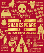 The Shakespeare Book: Big Ideas Simply Explained