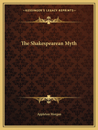 The Shakespearean Myth