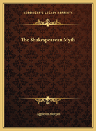 The Shakespearean Myth