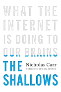 The Shallows: What the Internet Is Doing to Our Brains