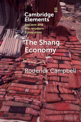 The Shang Economy - Campbell, Roderick