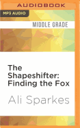 The Shapeshifter: Finding the Fox