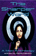 The Sharper Word: A Mod Anthology