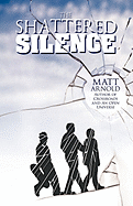 The Shattered Silence