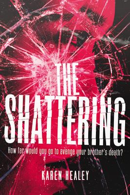 The Shattering - Healey, Karen