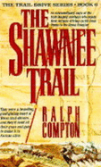 The Shawnee Trail - Compton, Ralph