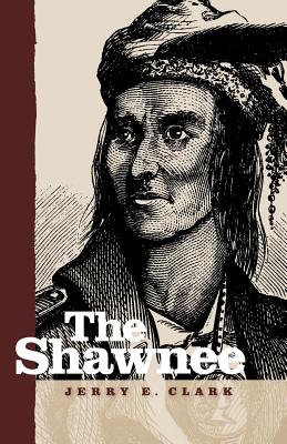 The Shawnee - Clark, Jerry E