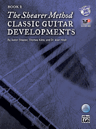 The Shearer Method -- Classic Guitar Developments, Bk 2: Book & Online Video/Audio/Software