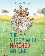 The Sheep Who Hatched an Egg
