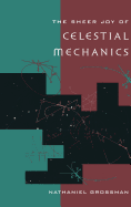 The Sheer Joy of Celestial Mechanics